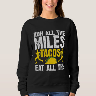 Sudadera Funny Run All Miles Tacos Come Todo El Ruido