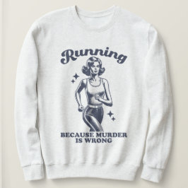Sudadera Funny Running Because Murder Is Wrong Retro