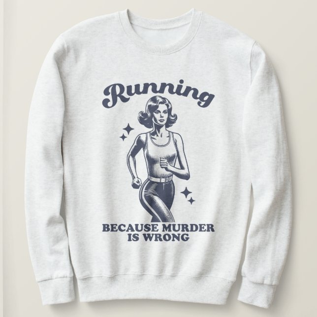 Sudadera Funny Running Because Murder Is Wrong Retro (Anverso del diseño)