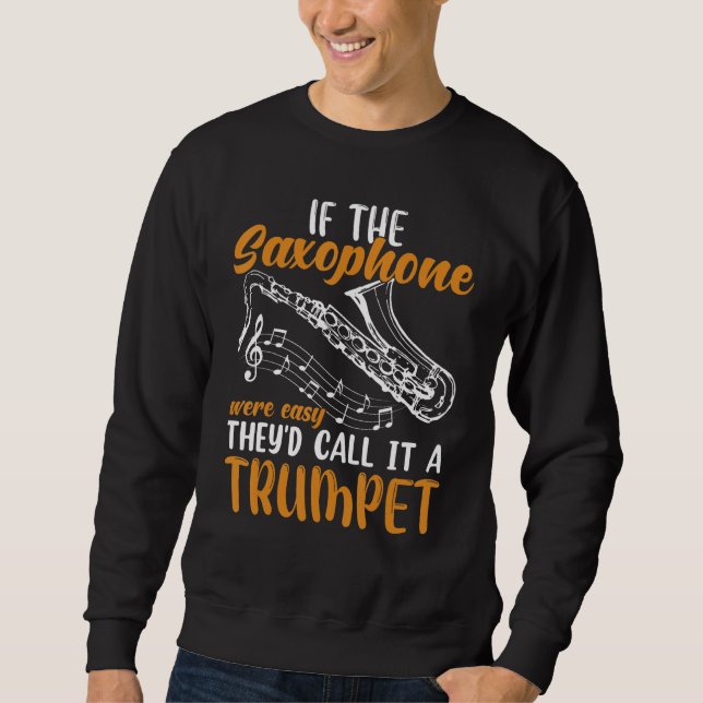 Sudadera Funny Saxophone Shirt If Saxophone Was Easy Call I (Anverso)