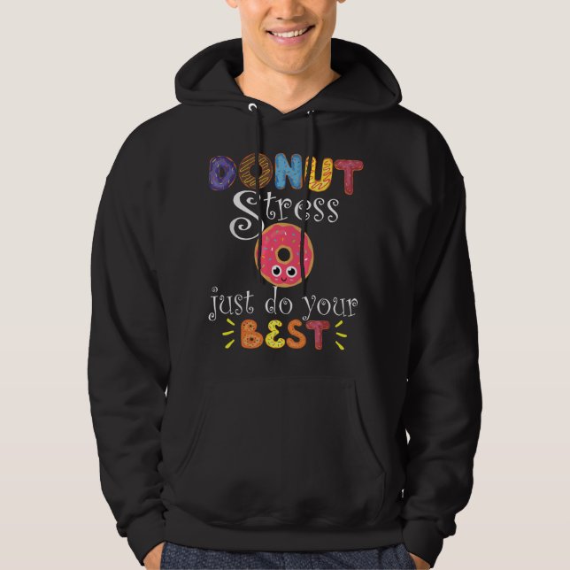Sudadera Funny Saying Test Day Gift Teacher - Donut Stress  (Anverso)