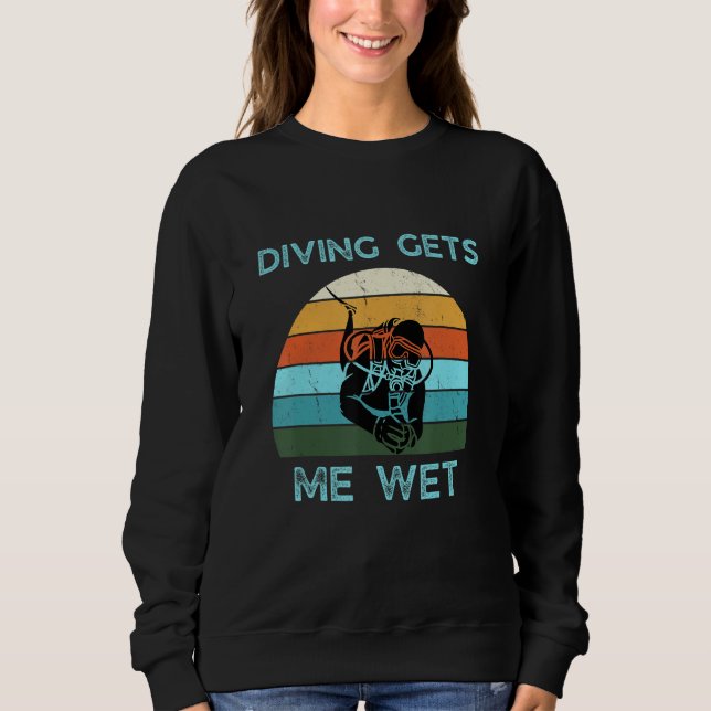 Sudadera Funny Scuba Diving Gets Me Wet Retr Quote Cool Des (Anverso)