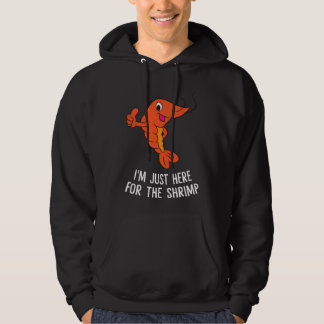 Sudadera Funny Shrimps Food Gift I'm Just Here For The Shri