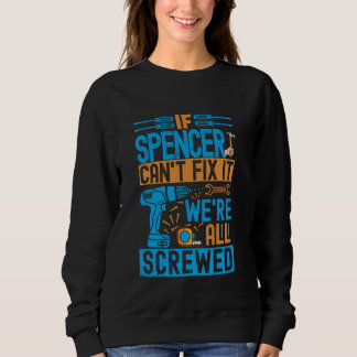 Sudadera Funny Spencer. Si Spencer no puede arreglarlo, tod