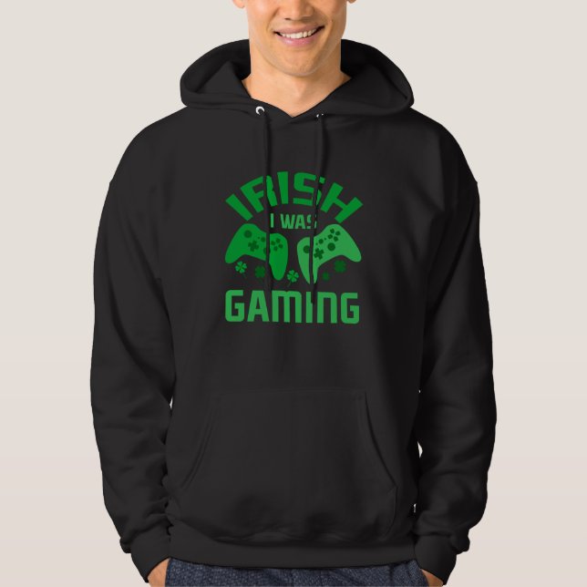 Sudadera Funny St Patricks Day Gaming Irish I Was Gaming Fo (Anverso)