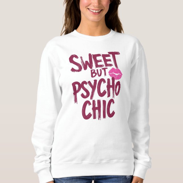 Sudadera Funny "Sweet but Psycho Chic" Quote (Anverso)