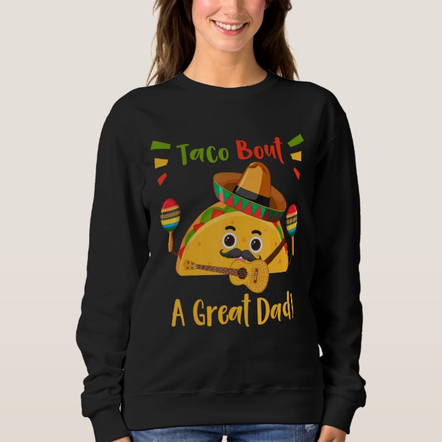 Sudadera Funny Taco Bout A Great Dad! Quote Men's Funny Dad (Anverso)