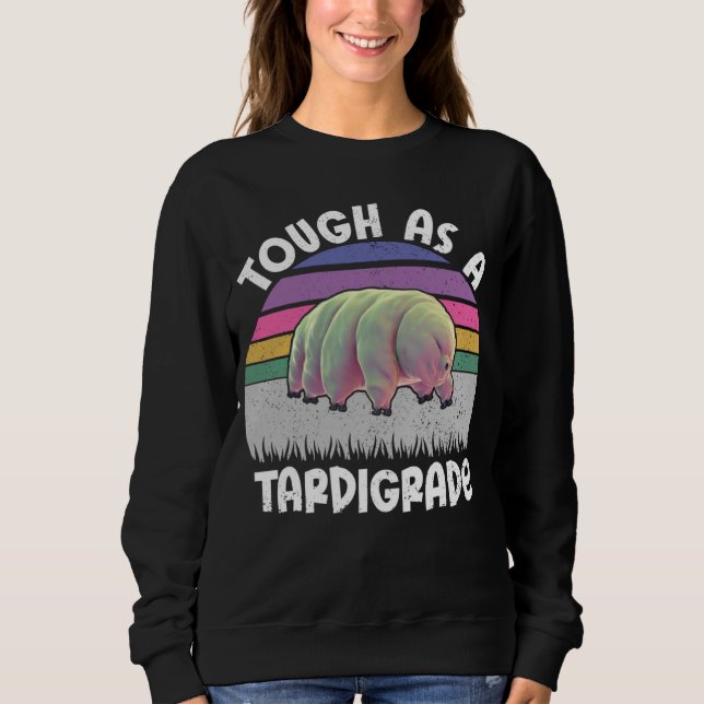 Sudadera Funny Tardigrade Water Bear Quote Tough As A Tardi (Anverso)