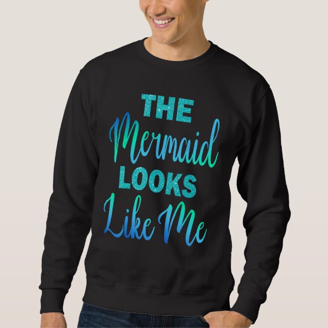 Sudadera Funny The Mermaid Looks Like Me Quote_1 (Anverso)