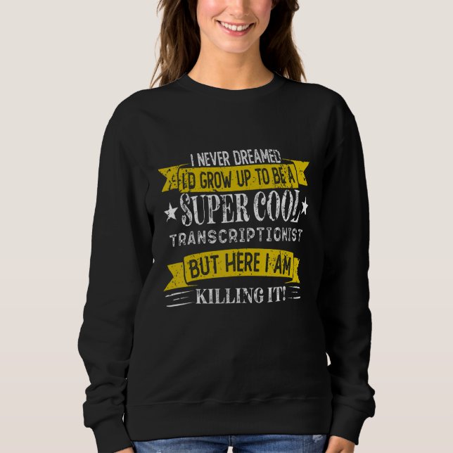 Sudadera Funny Transcriptionist Shirts Job Title Profession (Anverso)