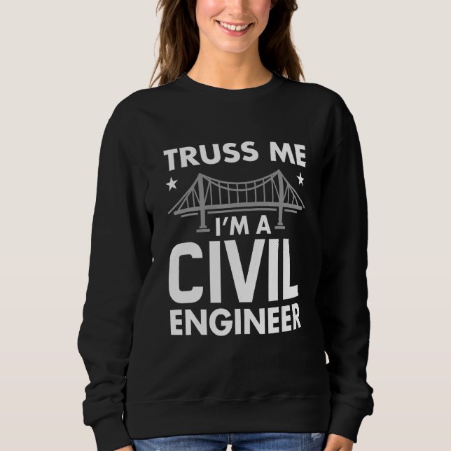 Sudadera Funny Truss Me Soy Ingeniero de Puente de Ingenier (Anverso)