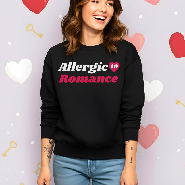 Sudadera Funny Valentine’s Allergic to Romance (Subido por el creador)
