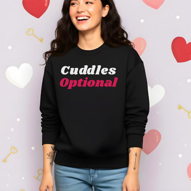 Sudadera Funny Valentine’s Cuddles Optional (Subido por el creador)