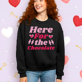Sudadera Funny Valentine’s Here for the Chocolate