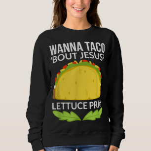 Sudadera Funny Wanna Taco sobre el regalo cristiano Jesús
