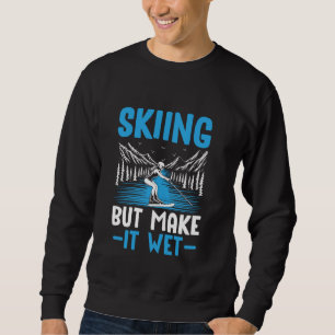 Sudadera Funny Water Ski Ski Chica Skiier Guay Surface Wa