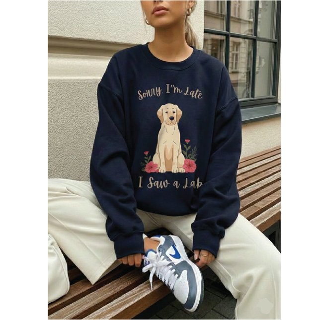 Sudadera Funny Yellow Lab Sorry I'm Late I Saw a Lab (Subido por el creador)
