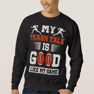 Sudadera Fútbol Americano Mi Charla De Basura Es Buena Como