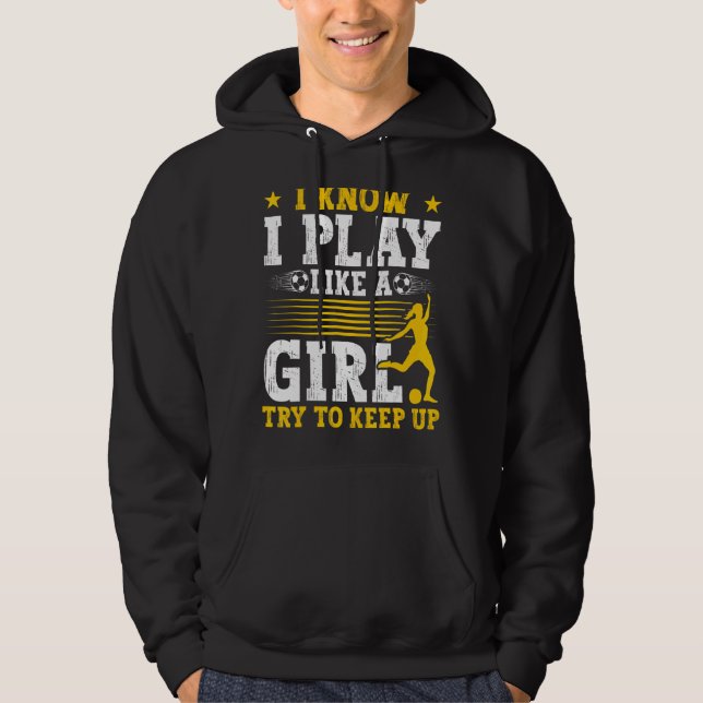 Sudadera Fútbol Mamá Sé Que Juego Como Chica (Anverso)
