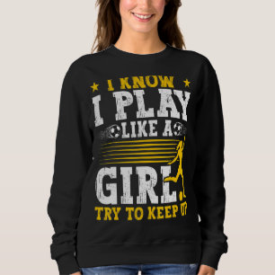 Sudadera Fútbol Mamá Sé Que Juego Como Chica