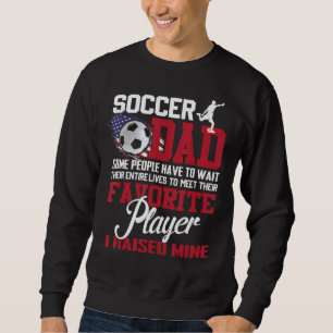 Sudadera Fútbol Papá Algunas Personas Tienen Que Esperar To