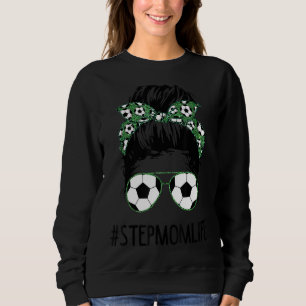 Sudadera Fútbol Stepmom Life Messy Bun Hair Gafas de sol Mo