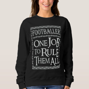 Sudadera Futbolista Un trabajo para gobernarlos a todos