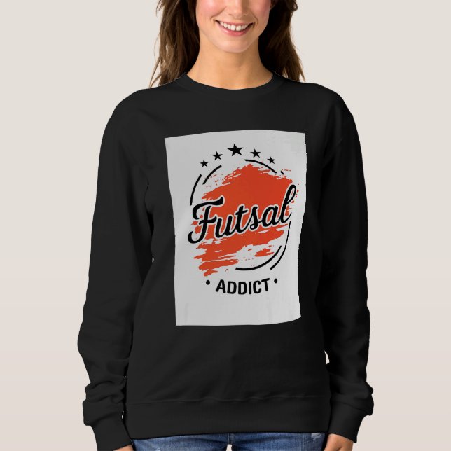 Sudadera Futsal Addict Graphic Indoor Soccer Player Footbal (Anverso)
