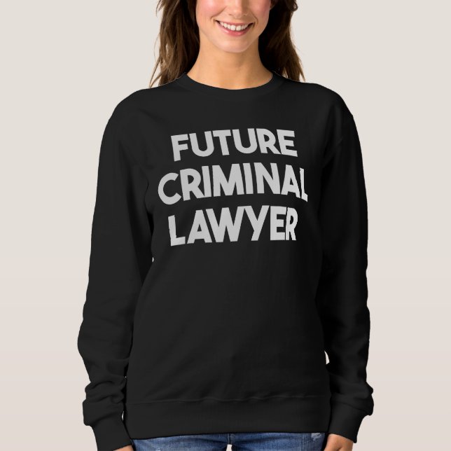 Sudadera Future Criminal Lawyer (Anverso)