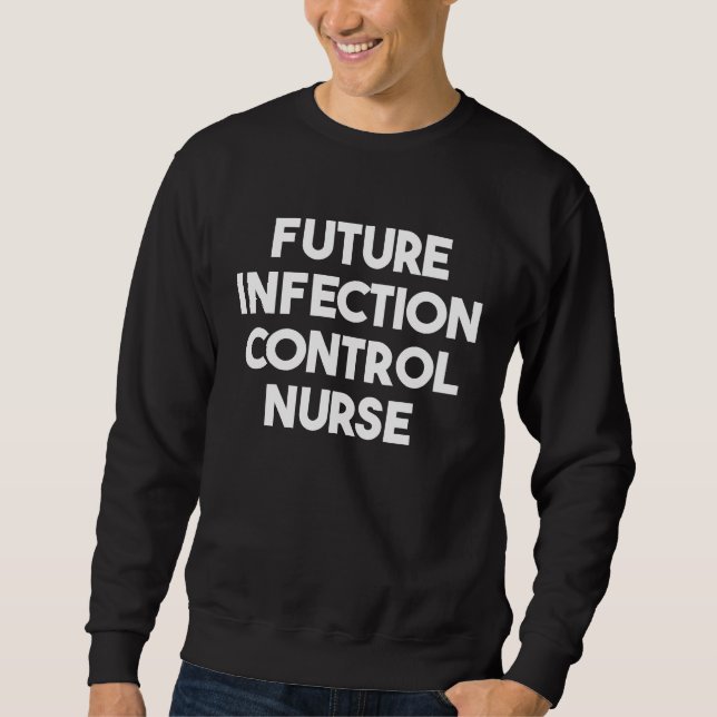 Sudadera Future Infection Control Nurse (Anverso)