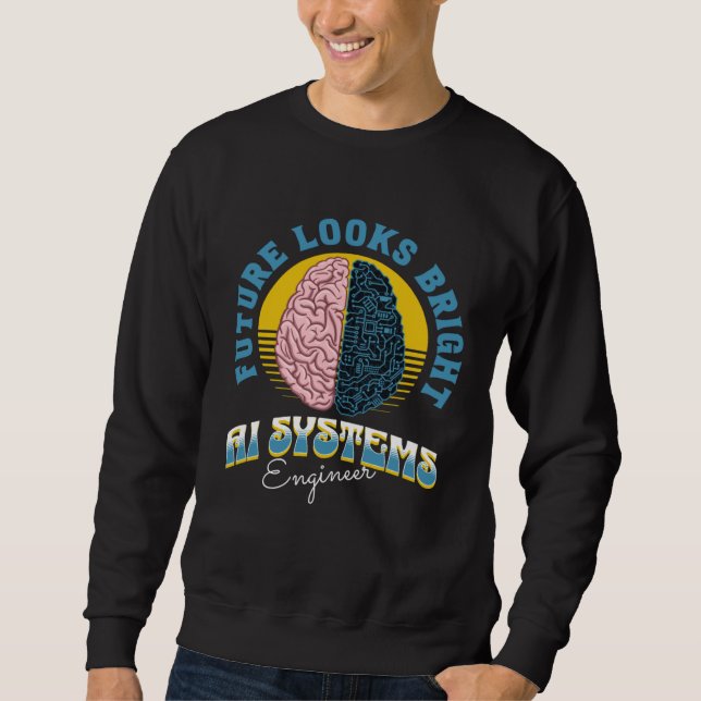 Sudadera Future Looks Bright Ai Systems Engineer College Gr (Anverso)