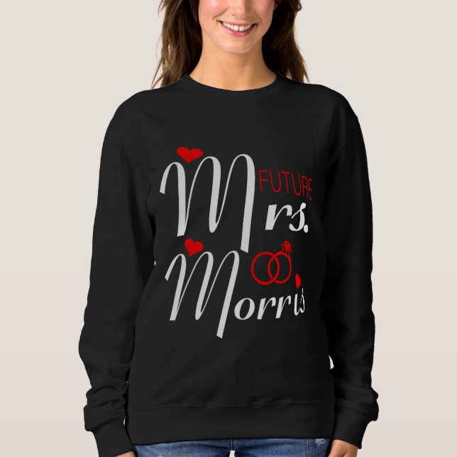 Sudadera Future Mrs Morris Wife To Be Bride To Be Valentine (Anverso)