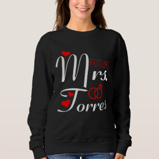 Sudadera Future Mrs Torres Wife To Be Bride To Be Valentine