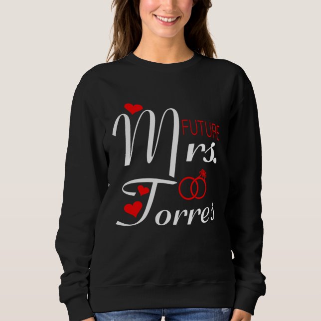 Sudadera Future Mrs Torres Wife To Be Bride To Be Valentine (Anverso)
