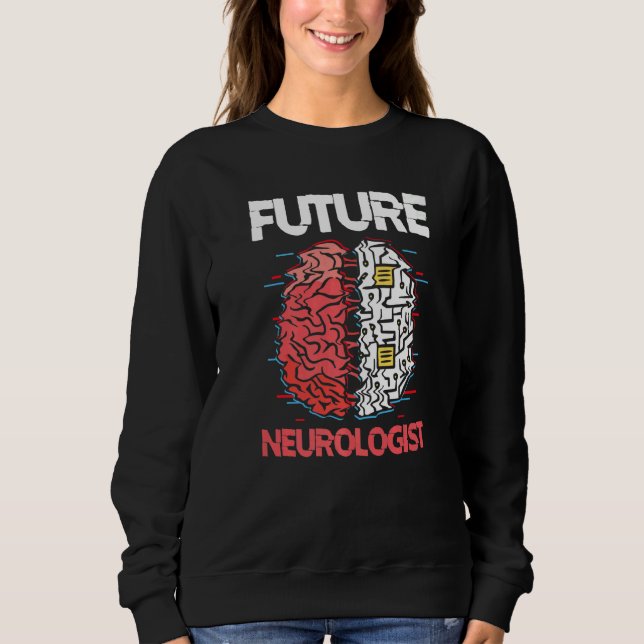 Sudadera Future Neurologist Brain Neuroscience Neurology (Anverso)