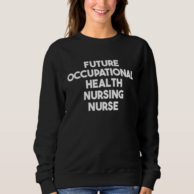Sudadera Future Occupational Health Nursing Nurse 1 (Anverso)