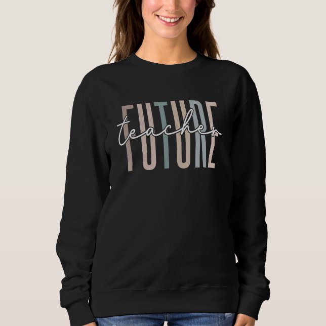 Sudadera Future Teacher  Teacher In Progress Student Gradua (Anverso)