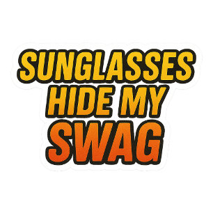 Sudadera Gafas de sol Ocultan mi Swag – Pegatina de Actitud