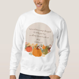 Sudadera Gálatas 6:9 Cosecha Otoño Caída Agradecido Calabaz