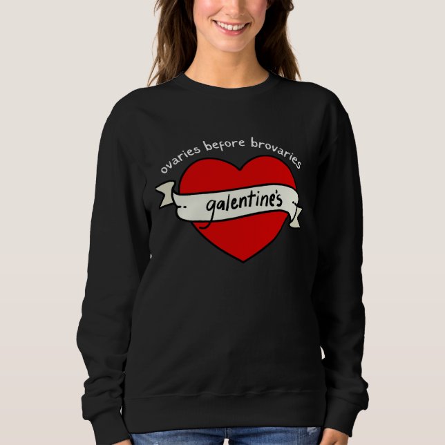 Sudadera GALENTINE's Valentine's Day OVARIES before BROVARI (Anverso)