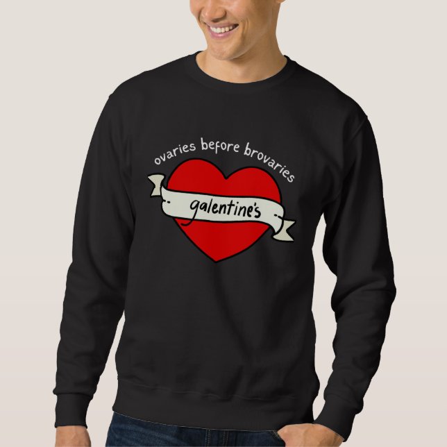 Sudadera GALENTINE's Valentine's Day OVARIES before BROVARI (Anverso)
