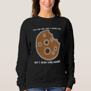 Sudadera Galletas de Amor y Ejercicio Galletas de Chocolate