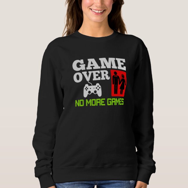 Sudadera Game Over No Games Wedding Bachelor Party Premium (Anverso)