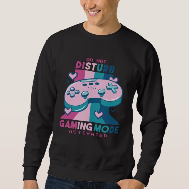 Sudadera Gamer  Do Not Disturb I m Gaming Mode Activated (Anverso)