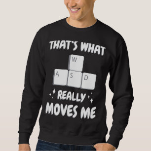 Sudadera Gamer Eso es lo que realmente me mueve el juego