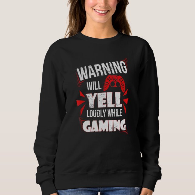 Sudadera Gaming Warning Will Yell Loudly At Video Games For (Anverso)