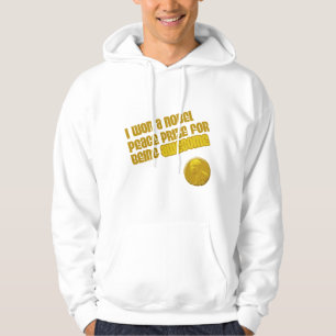Sudadera Gané Un Premio Nobel De La Paz Por Ser Increíble