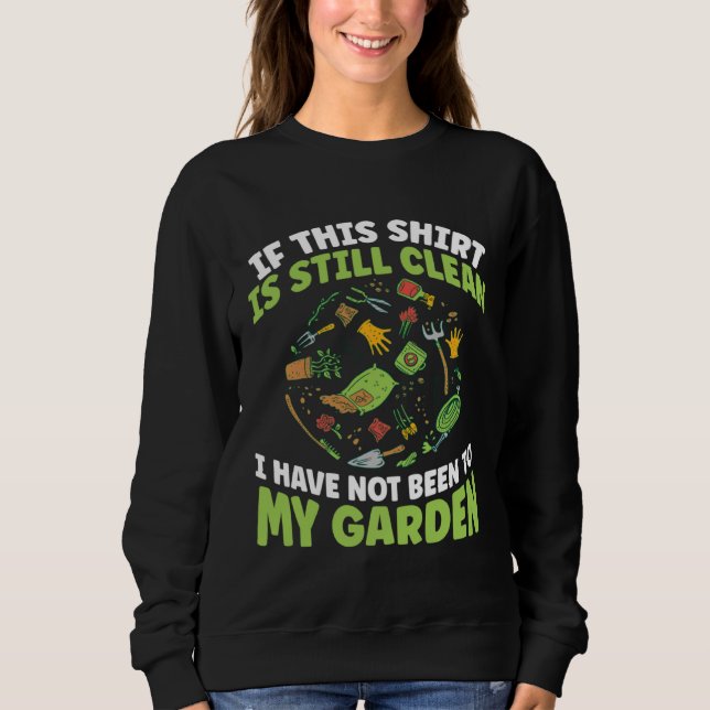 Sudadera Gardener I Have Not Been To My Garden Today Garden (Anverso)