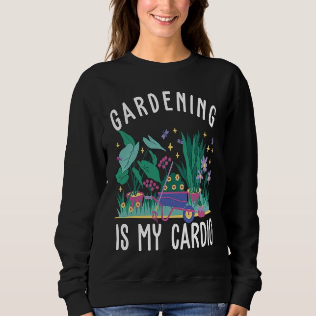 Sudadera Gardening is my cardio cute gardening enthusiast (Anverso)