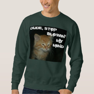 Sudadera Gatito "TONTO DEJA DE BLOGUEAR MI MENTE" Mens Swea